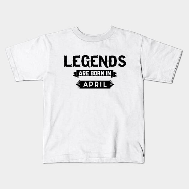 Legends Are Born In April Kids T-Shirt by inotyler